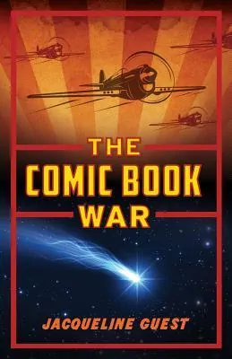 The Comic Book War book cover by Jacqueline Guest